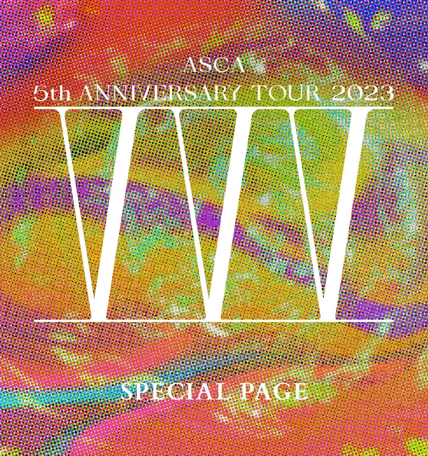 ASCA 5th ANNIVERSARY TOUR -ＶＶＶ-